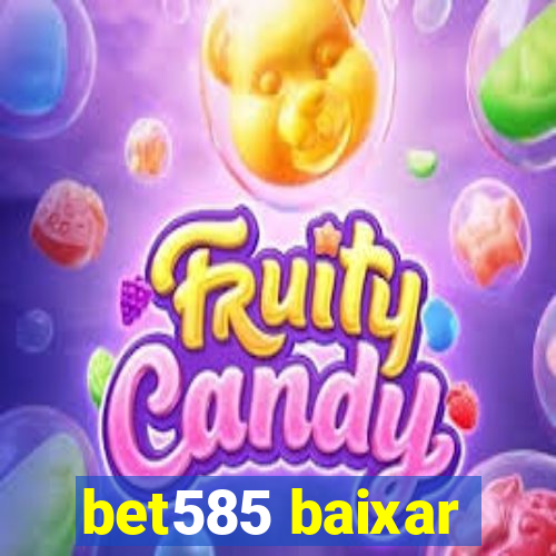 bet585 baixar